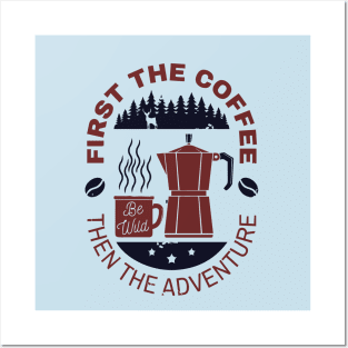 coffee and adventure Posters and Art